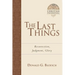 The Last Things: Resurrection, Judgment, Glory Volume 7