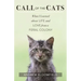 Call of the Cats: What I Learned about Life and Love from a Feral Colony