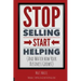 Stop Selling. Start Helping.: And See How Your Business Grows!