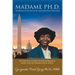 Madame Ph.D.: Growing Up Black in DC and Beating the Odds: Nettie's DC Story of Perseverance, Hope, and Determination (Phd)