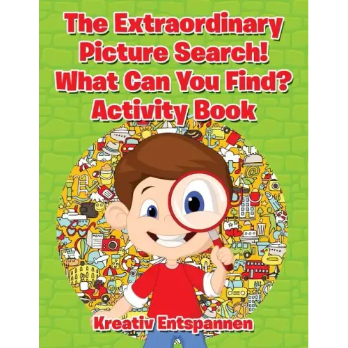 The Extraordinary Picture Search! What Can You Find? Activity Book