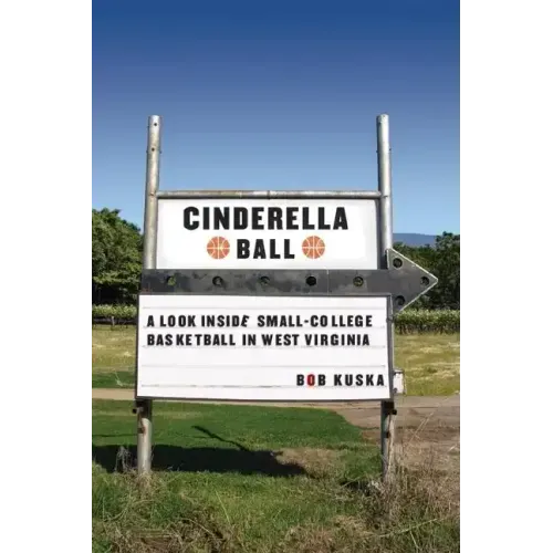 Cinderella Ball: A Look Inside Small-College Basketball in West Virginia
