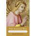 The Angelic Way: Angels Through the Ages and Their Meaning for Us