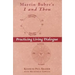 Martin Buber's I and Thou: Practicing Living Dialogue