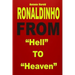 Ronaldinho: From "Hell" To "Heaven"