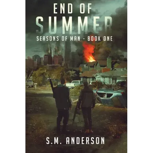 End of Summer: A post viral-apocalypse story: Book One of the Seasons of Man