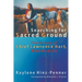 Searching for Sacred Ground: The Journey of Chief Lawrence Hart, Mennonite