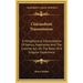 Clairaudient Transmission: A Metaphysical Interpretation of Genius, Inspiration and the Creative ACT, on the Basis of a Singular Experience
