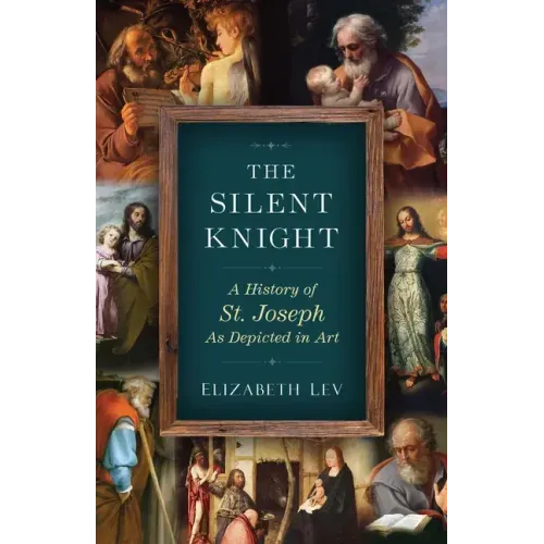 The Silent Knight: A History of St. Joseph as Depicted in Art
