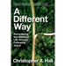 A Different Way: Recentering the Christian Life Around Following Jesus