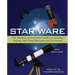 Star Ware: The Amateur Astronomer's Guide to Choosing, Buying, and Using Telescopes and Accessories