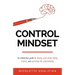 Control Mindset: An Interactive Guide to Freeing Your Mind, Taking Control, and Unlocking The Extraordinary