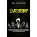 Leadership: Stop Being Stupid And Take The Road Less Traveled To Greatly Achieve Full Control Of Your Life By Rising Trust, Influe