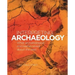 Interpreting Archaeology: What Archaeological Discoveries Reveal about the Past