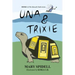 Una and Trixie: Book 1 of the Sidewalk Chalk Artists
