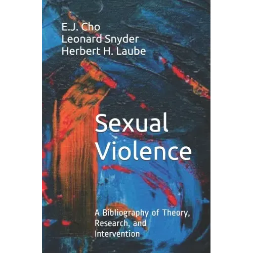 Sexual Violence: A Bibliography of Theory, Research, and Intervention