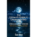 The Ultimate Guide to Understanding Your Dreams and Visions: What do they really mean spiritually?