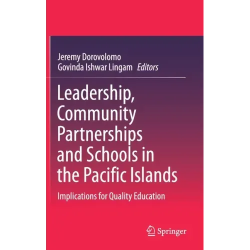 Leadership, Community Partnerships and Schools in the Pacific Islands: Implications for Quality Education