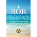 I, Rob Graves: My Struggle with Childhood Trauma, Homosexuality, and Bipolar Disorder: A Memoir