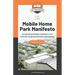 The Mobile Home Park Manifesto: Ethical and profitable investing in non-institutional grade land lease communities.