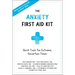 The Anxiety First Aid Kit: Quick Tools for Extreme, Uncertain Times