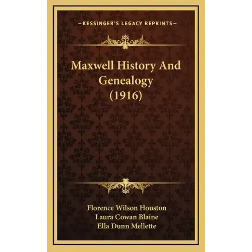 Maxwell History And Genealogy (1916)