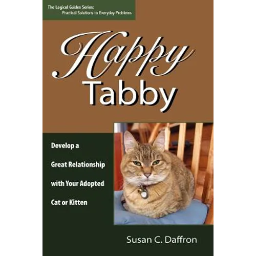 Happy Tabby: Develop a Great Relationship with Your Adopted Cat or Kitten
