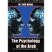 The Psychology of the Arab: The Influences That Shape an Arab Life