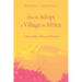 How to Adopt a Village in Africa: A Story of Joy, Pain, and Purpose
