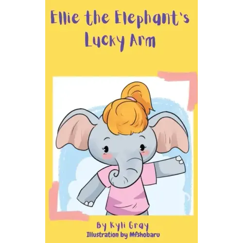 Ellie the Elephant's Lucky Arm