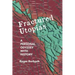 Fractured Utopias: A Personal Odyssey with History