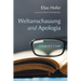 Weltanschauung and Apologia: A Study in C. S. Lewis