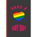 Have a Gay Day: 6" X 9" BLANK LINED NOTEBOOK 120 Pgs. MY GAY AGENDA. Journal, Intimate Diary. CREATIVE GIFT.
