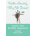 Hello Anxiety, My Old Friend: Harness Your Invisible Superpower
