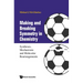 Making and Breaking Symmetry in Chemistry: Syntheses, Mechanisms and Molecular Rearrangements
