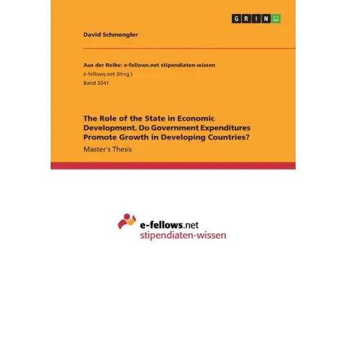 The Role of the State in Economic Development. Do Government Expenditures Promote Growth in Developing Countries?
