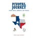 Pivotal Journey: Texas Roots, Moments, and People