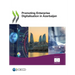Promoting Enterprise Digitalisation in Azerbaijan