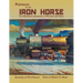 Portraits of the Iron Horse, The American Locomotive in Pictures and Story
