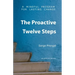 The Proactive Twelve Steps: A Mindful Program For Lasting Change