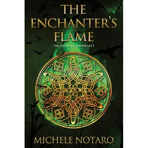 The Enchanter's Flame: The Ellwood Chronicles I