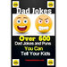 Dad Jokes: Over 600 Dad Jokes and Puns You Can Tell Your Kids