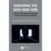 Surviving the Wild Wild Web: A User's Playbook to Navigating the Internet's Trickiest Terrains