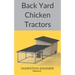 Back Yard Chicken Tractors