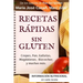 Recetas Rápidas Sin Gluten: Crepes, Pan, Galletas, Magdalenas, Bizcochos y muchas más.