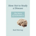 How Not to Study a Disease: The Story of Alzheimer's