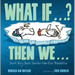 What If . . . ? Then We . . .: Short, Very Short, Shorter-Than-Ever Possibilities