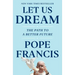 Let Us Dream: The Path to a Better Future