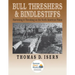 Bull Threshers and Bindlestiffs: Harvesting and Threshing on the North American Plains