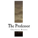 The Professor: Charlotte Bronte